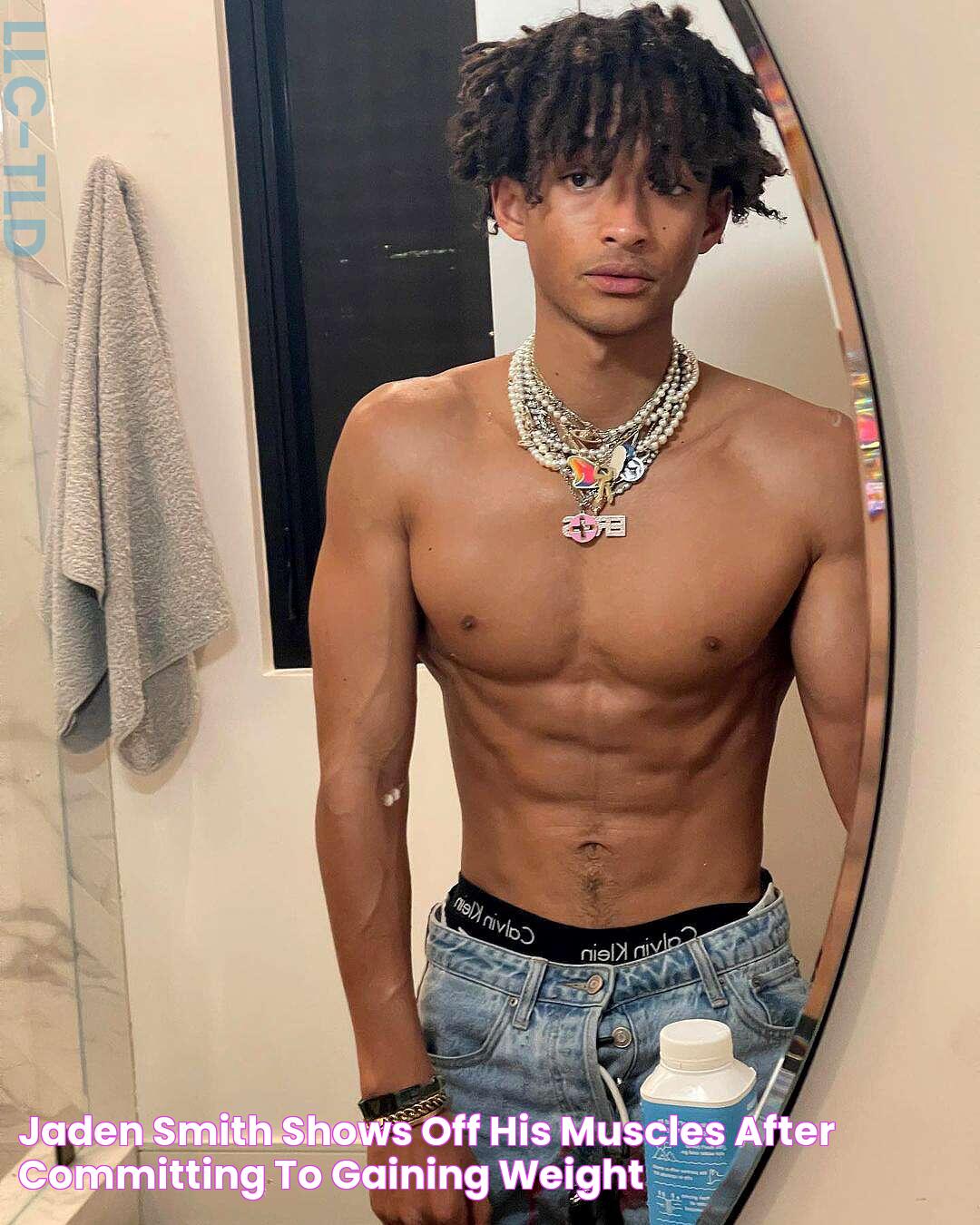 Jaden Smith Shows Off His Muscles After Committing to Gaining Weight