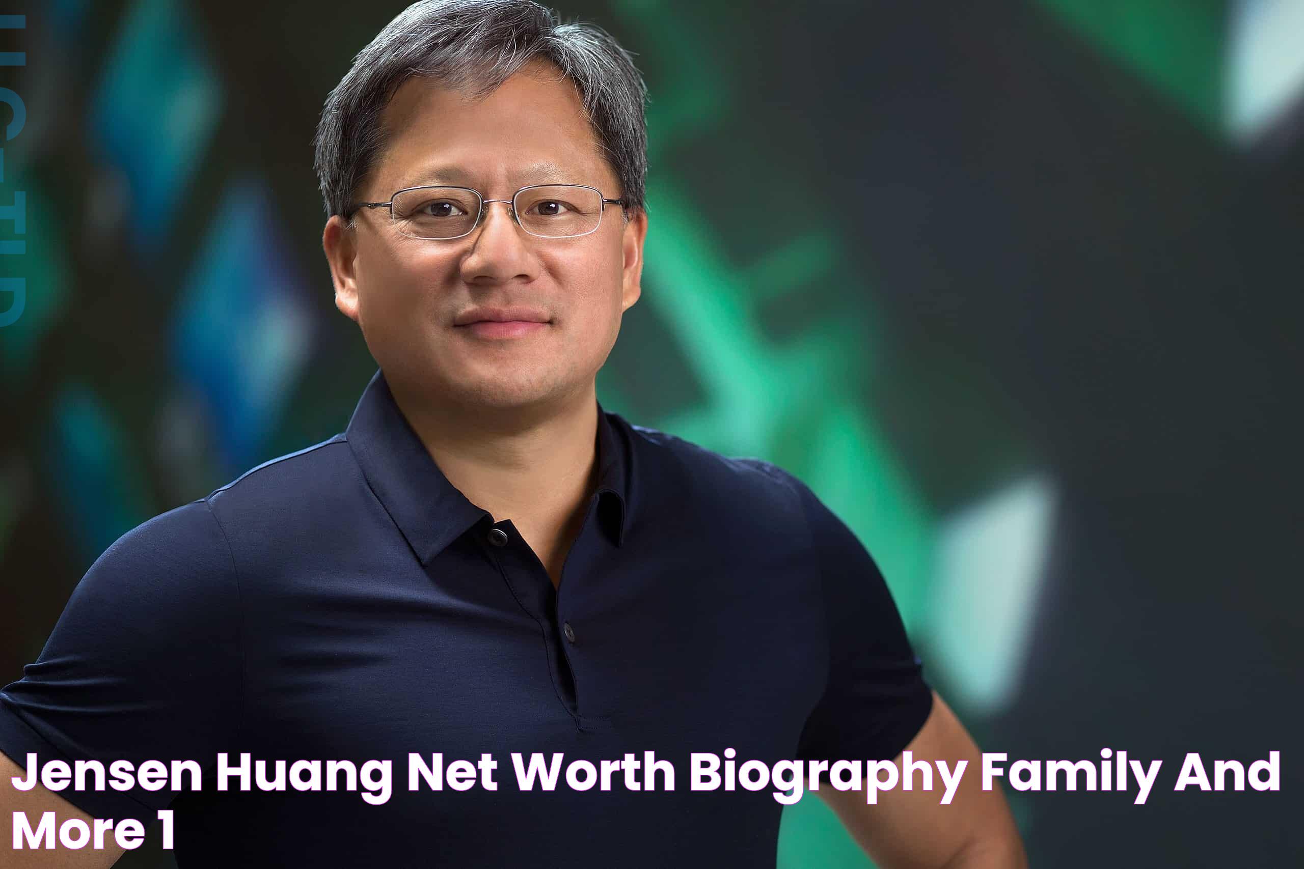 Jensen Huang Net Worth, Biography, Family, and More