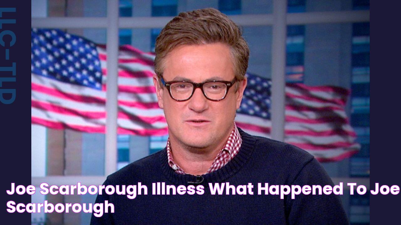 The Real Reason Behind Joe Scarborough's Mysterious Illness