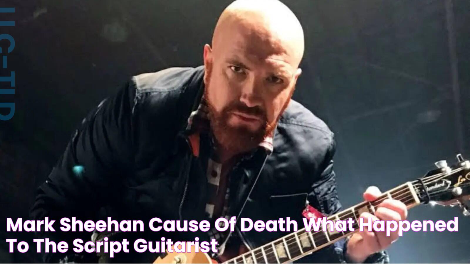 Mark Sheehan Cause Of Death What Happened To The Script Guitarist