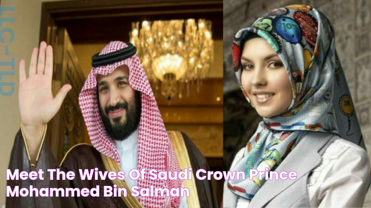 Meet The Wives Of Saudi Crown Prince Mohammed Bin Salman