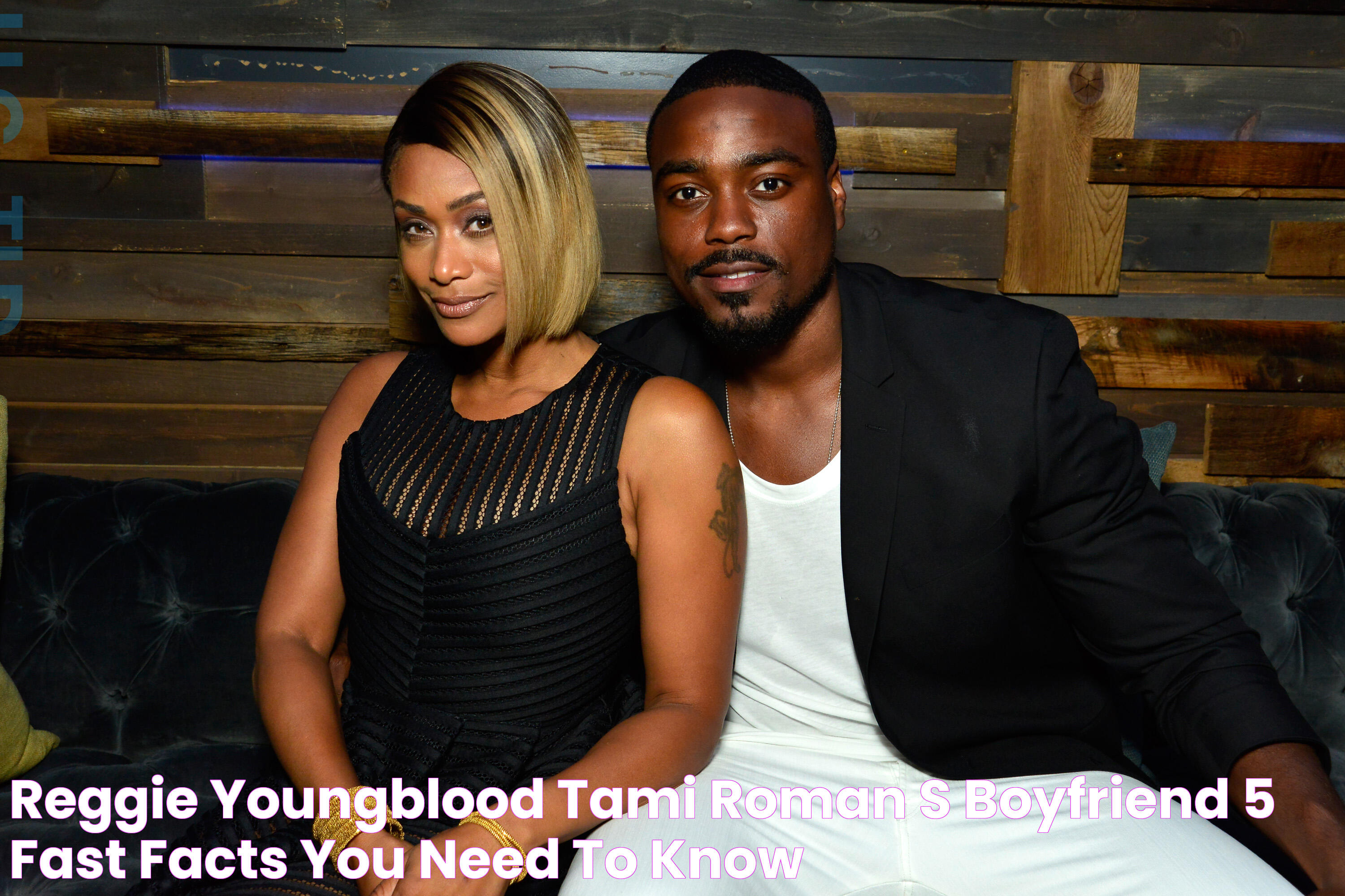 Reggie Youngblood, Tami Roman's Boyfriend 5 Fast Facts You Need to Know