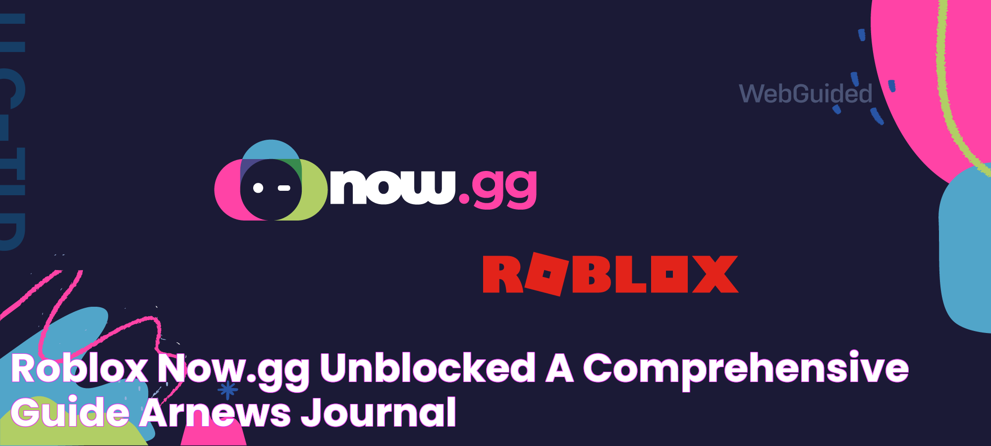 Roblox Now.Gg Unblocked A Comprehensive Guide ARNews Journal