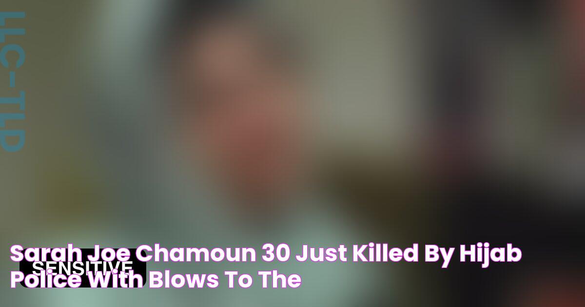 Sarah Joe Chamoun (30) just killed by hijab police with blows to the