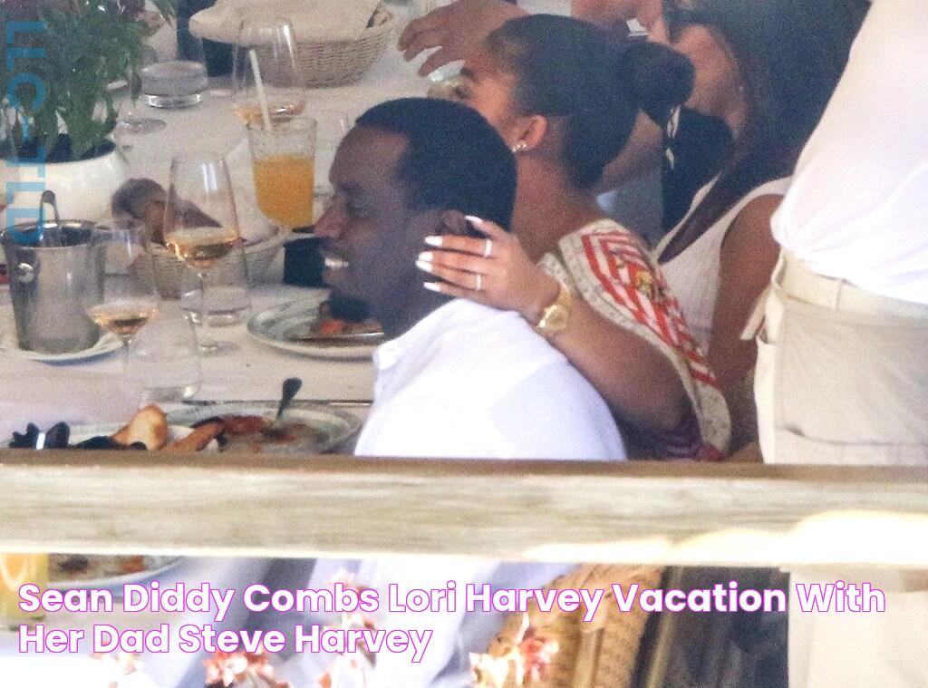 Sean ''Diddy'' Combs & Lori Harvey Vacation With Her Dad Steve Harvey