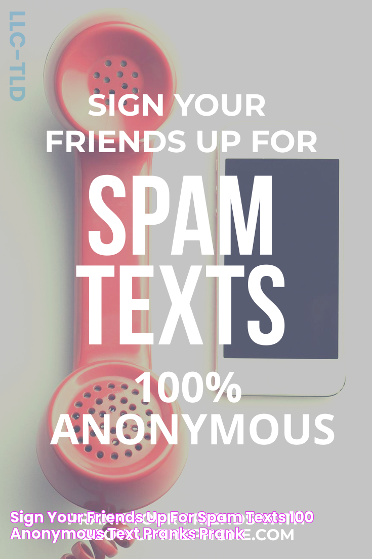 Sign Your Friends Up For Spam Texts 100 Anonymous Text pranks, Prank