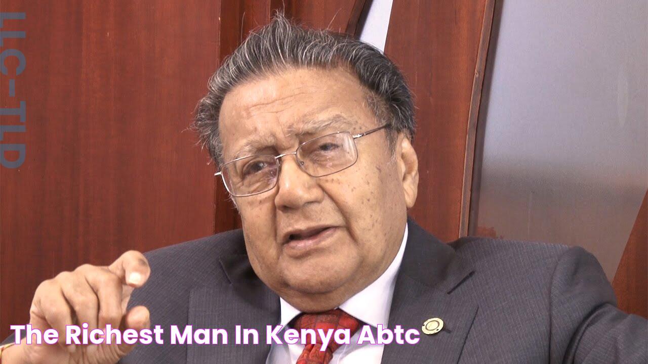 The Richest Man in Kenya ABTC