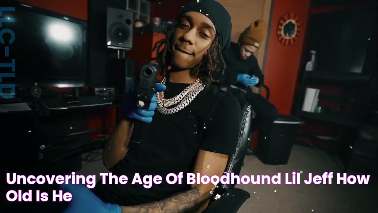 Uncovering The Age Of Bloodhound Lil Jeff How Old Is He?