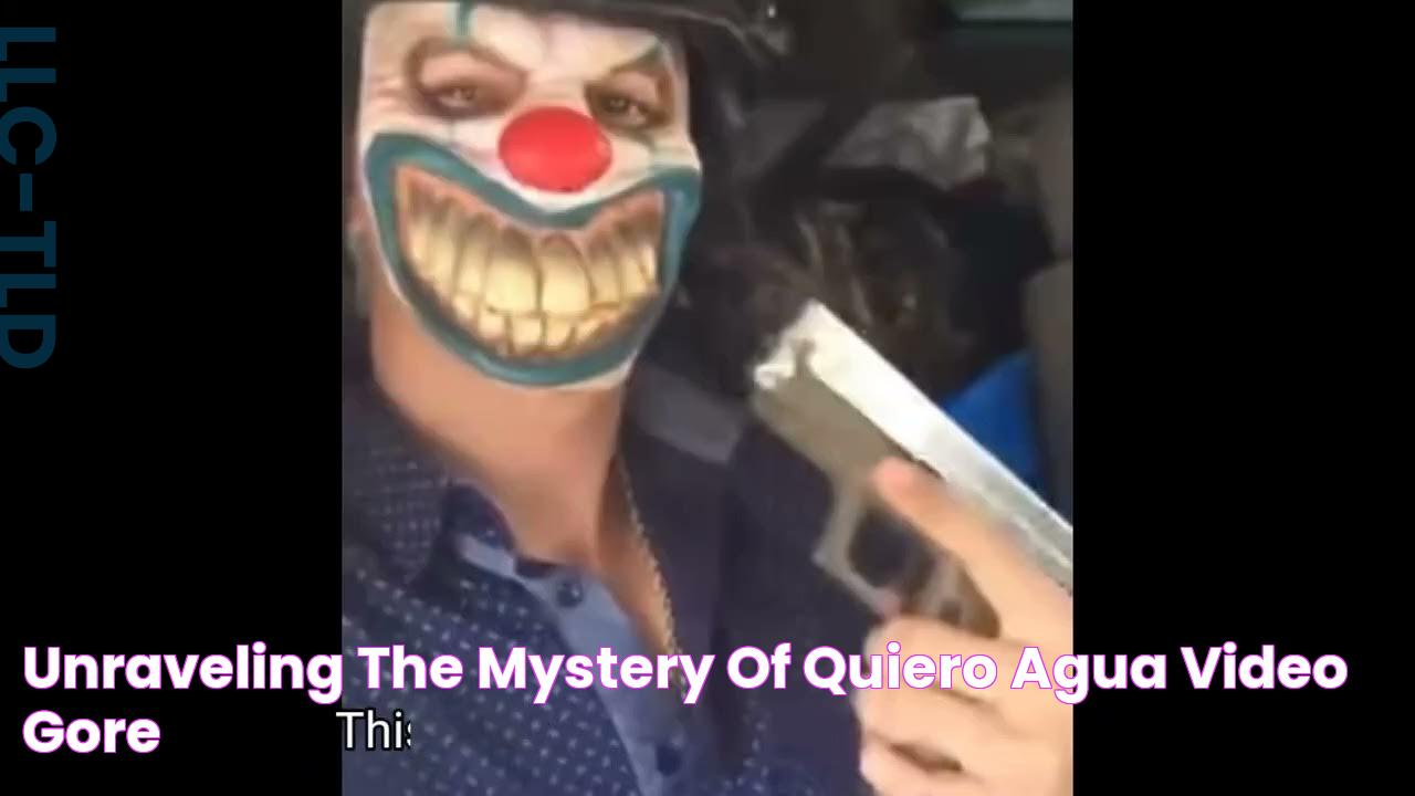 Unraveling The Mystery Of Quiero Agua Video Gore