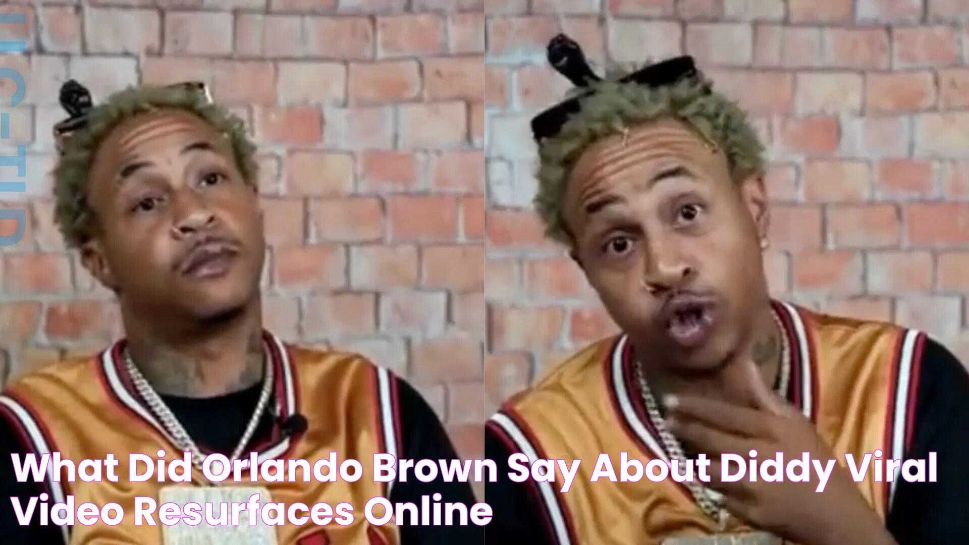 What did Orlando Brown say about Diddy? Viral video resurfaces online