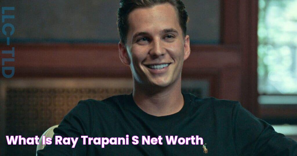 What is Ray Trapani's net worth?