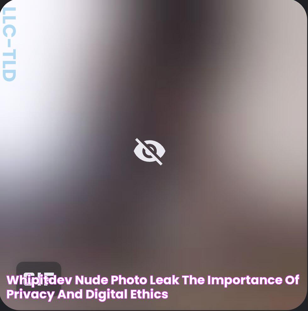 Whipitdev Nude Photo Leak The Importance of Privacy and Digital Ethics