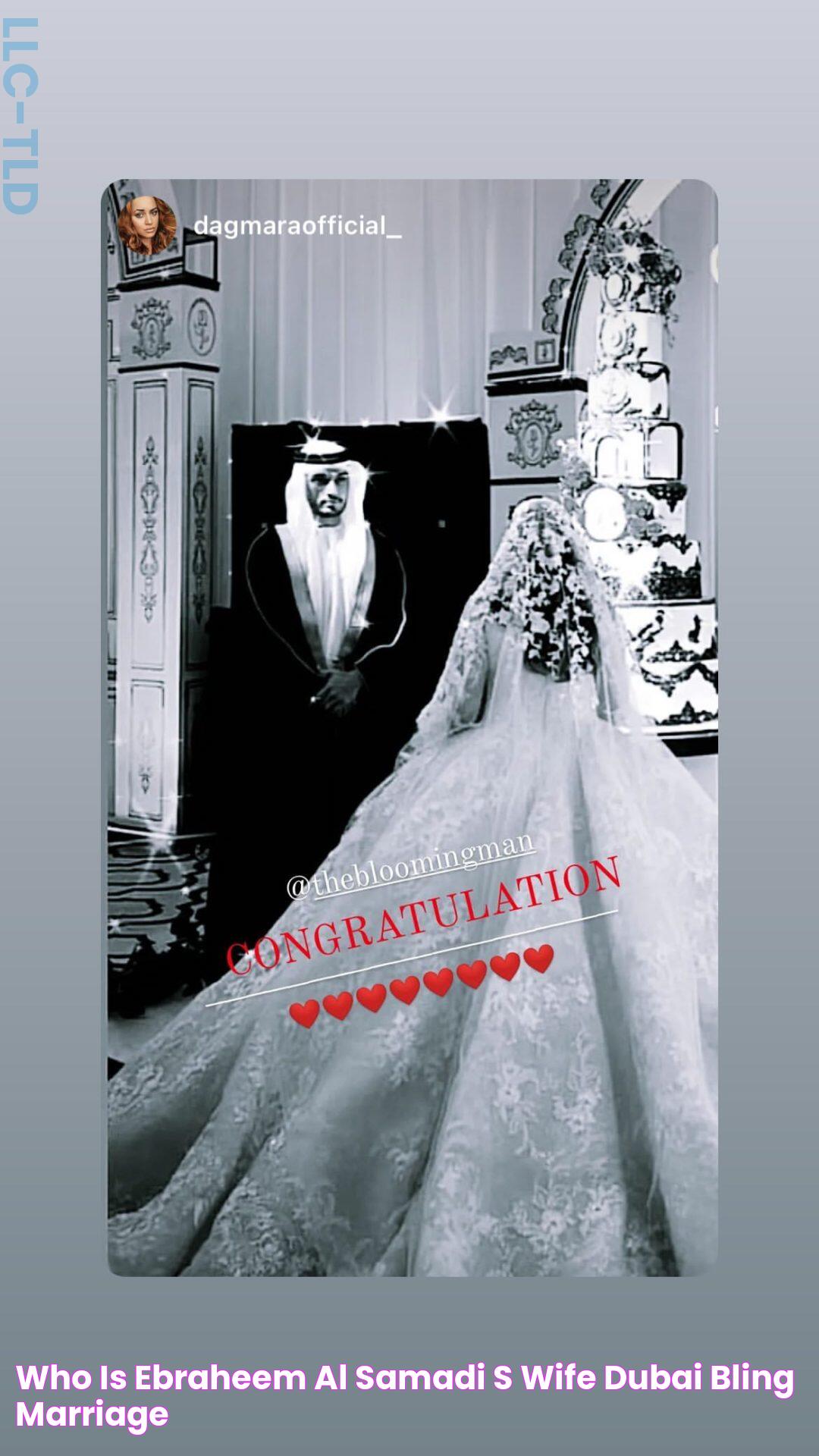 Who is Ebraheem Al Samadi's Wife? Dubai Bling Marriage