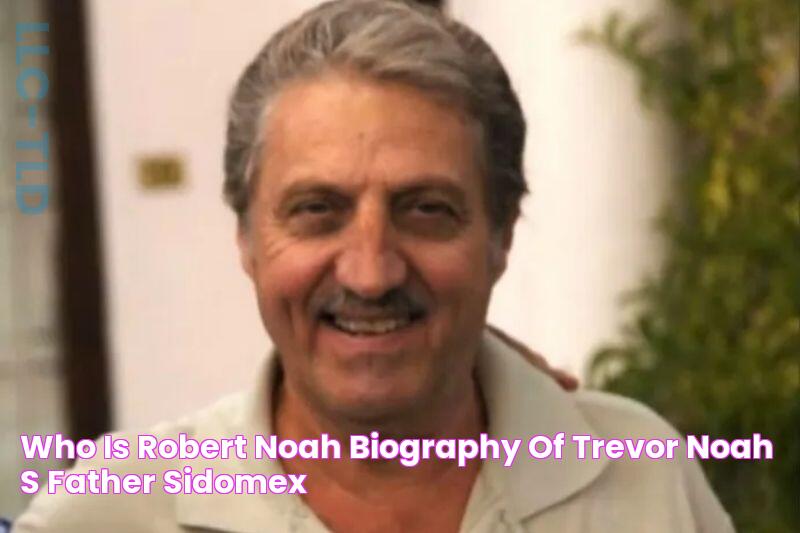 Who is Robert Noah? Biography of Trevor Noah's Father Sidomex