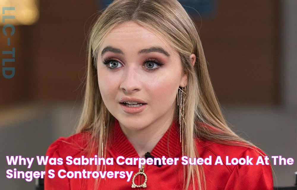 Why Was Sabrina Carpenter Sued? A Look at the Singer's Controversy