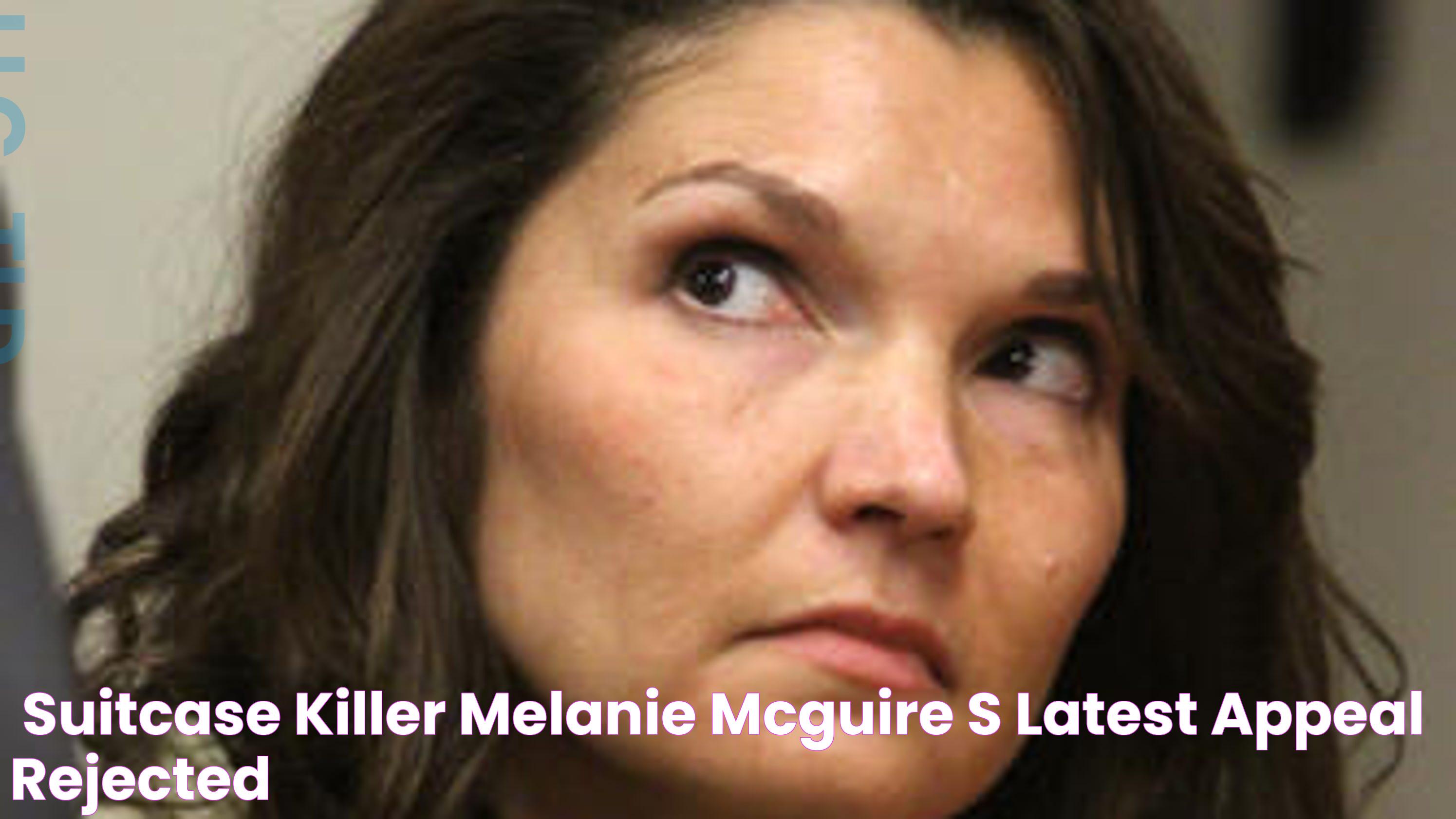 'Suitcase killer' Melanie McGuire's latest appeal rejected