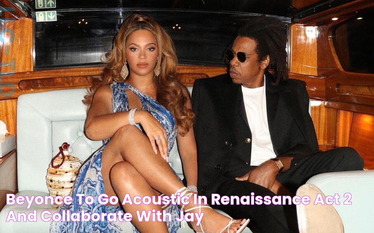 Beyonce to Go Acoustic in 'Renaissance' Act 2 and Collaborate With Jay