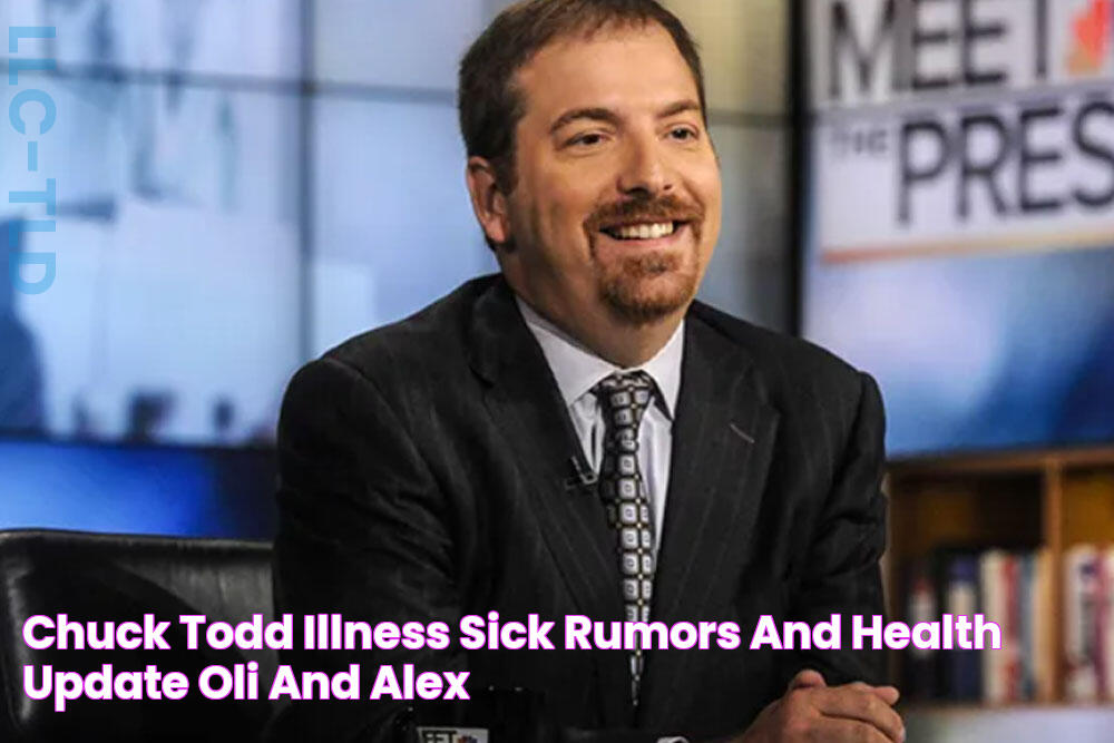 Chuck Todd Illness Sick Rumors and Health Update Oli And Alex