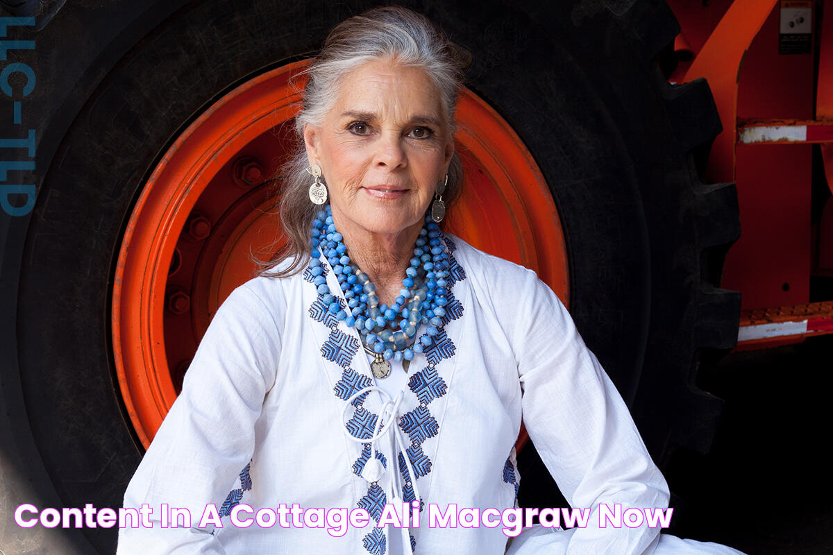 Content in a Cottage Ali MacGraw Now