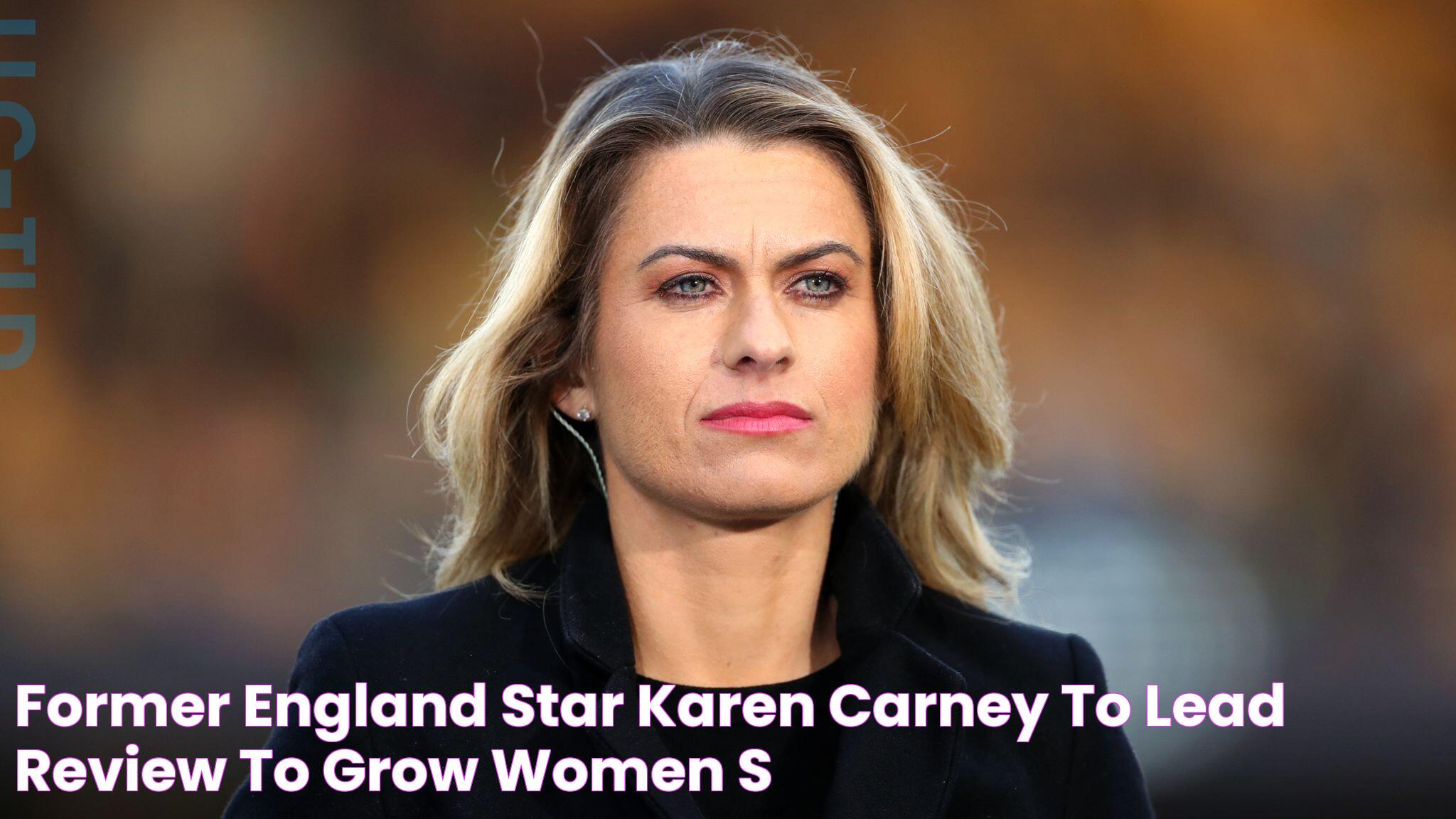 Former England star Karen Carney to lead review to grow women's