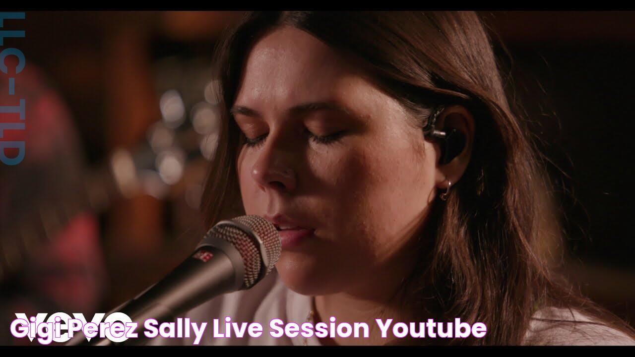 Gigi Perez Sally [Live Session] YouTube