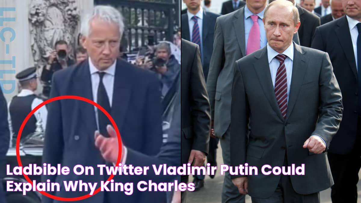 LADbible on Twitter "🔔 Vladimir Putin could explain why King Charles