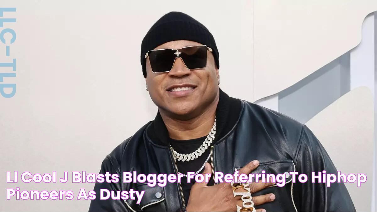 LL Cool J Blasts Blogger For Referring To HipHop Pioneers As 'Dusty