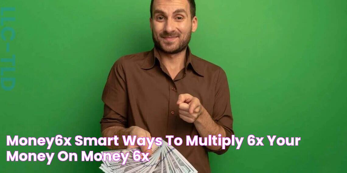 MONEY6x Smart Ways to Multiply 6x Your Money on Money 6x