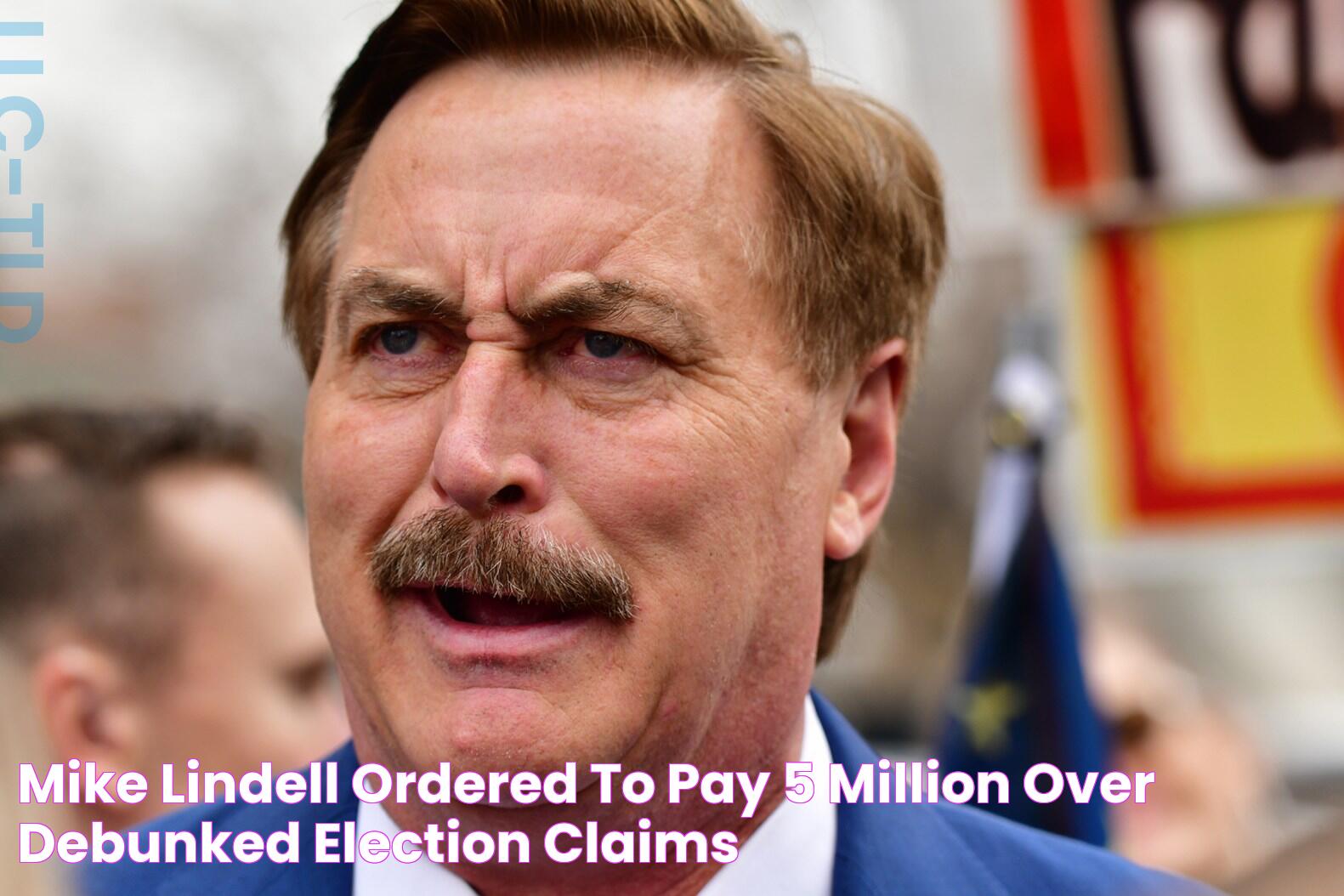 All About Mike Lindell's Net Worth In 2024