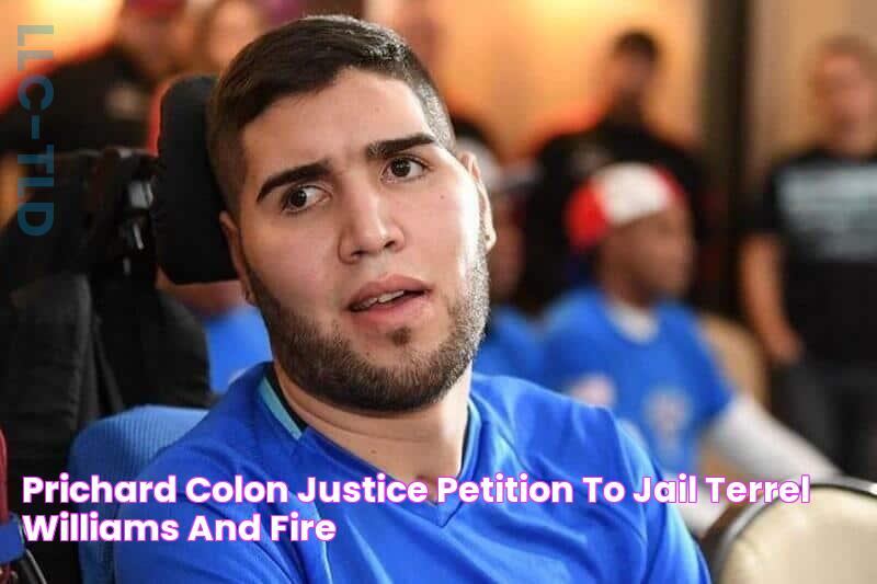 Prichard Colon justice petition to 'jail' Terrel Williams and 'fire