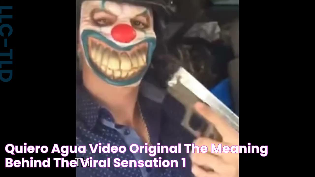 Quiero Agua Video Original The Meaning Behind The Viral Sensation