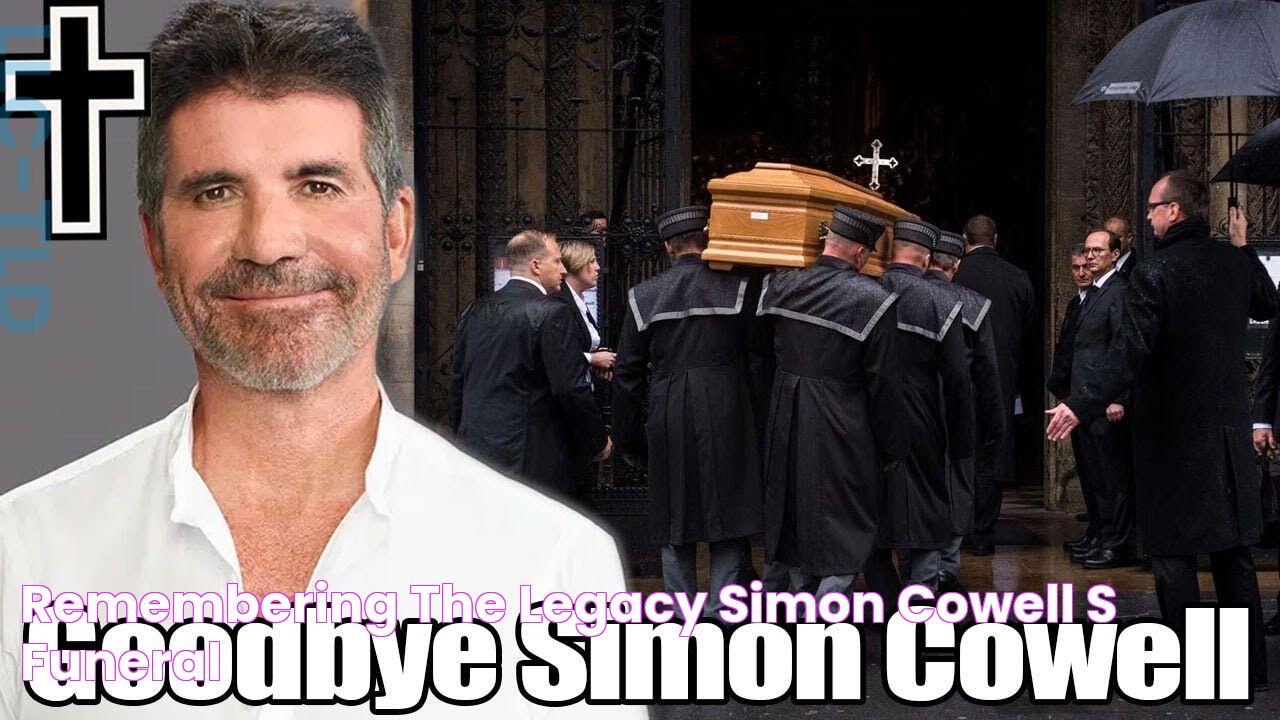 Remembering The Legacy Simon Cowell's Funeral