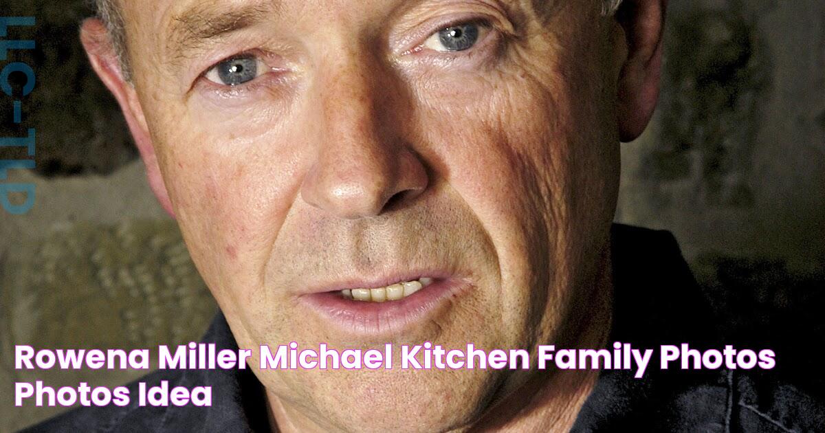 Rowena Miller Michael Kitchen Family Photos Photos Idea