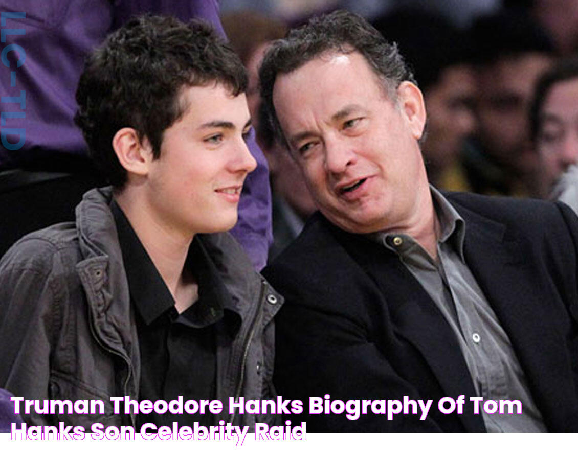 Truman Theodore Hanks Biography of Tom Hanks Son Celebrity Raid