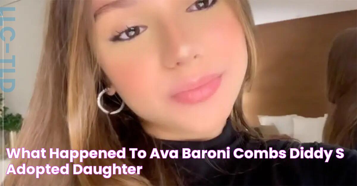 What Happened to Ava Baroni Combs? Diddy's Adopted Daughter