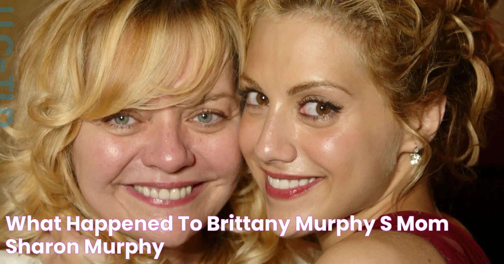 What Happened to Brittany Murphy's Mom, Sharon Murphy?