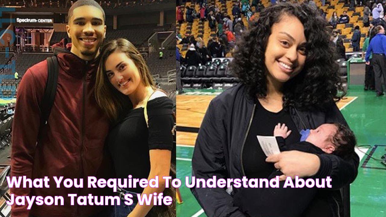 The Unknown Truth About Jayson Tatum's Wife: Unveiled!