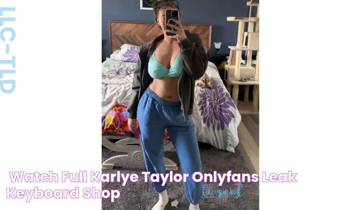 [Watch Full] Karlye Taylor OnlyFans Leak Keyboard Shop