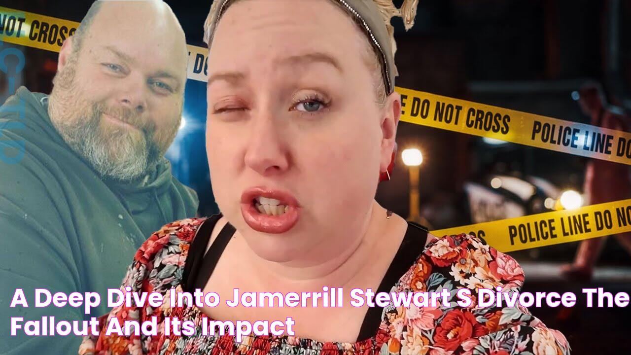 A Deep Dive Into Jamerrill Stewart's Divorce The Fallout And Its Impact