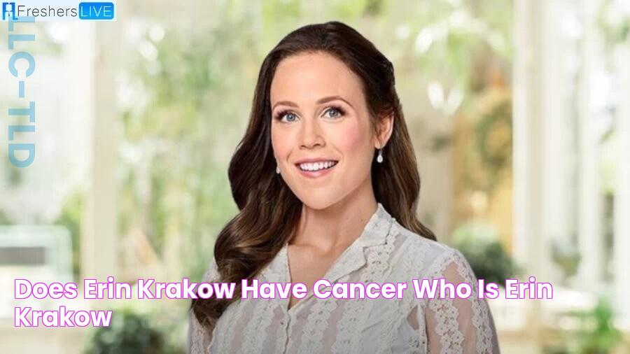 Does Erin Krakow Have Cancer? Who is Erin Krakow?