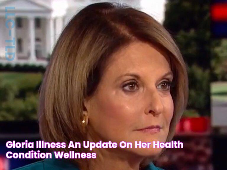 Gloria Illness An Update on Her Health Condition & Wellness!