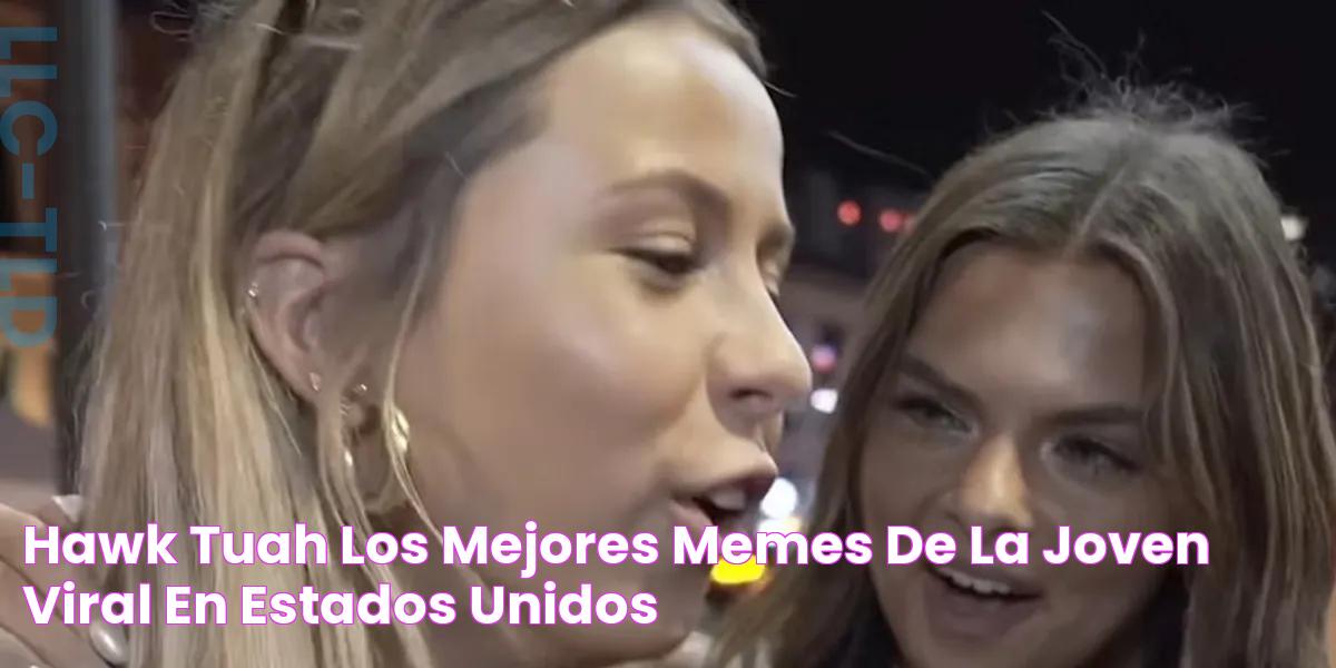 Hawk Tuah los mejores memes de la joven viral en Estados Unidos