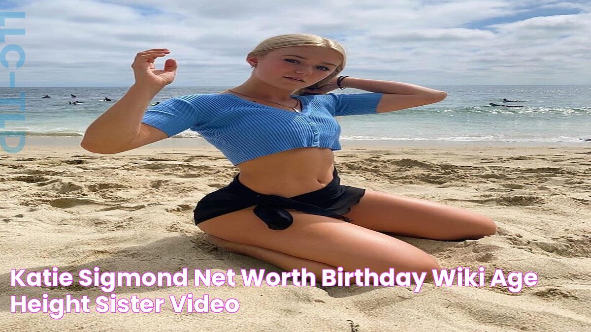 Katie Sigmond Net Worth, Birthday, Wiki, Age, Height, Sister, Video