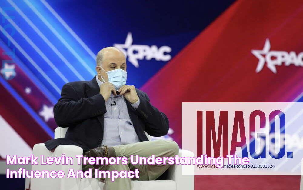 Mark Levin Tremors Understanding The Influence And Impact