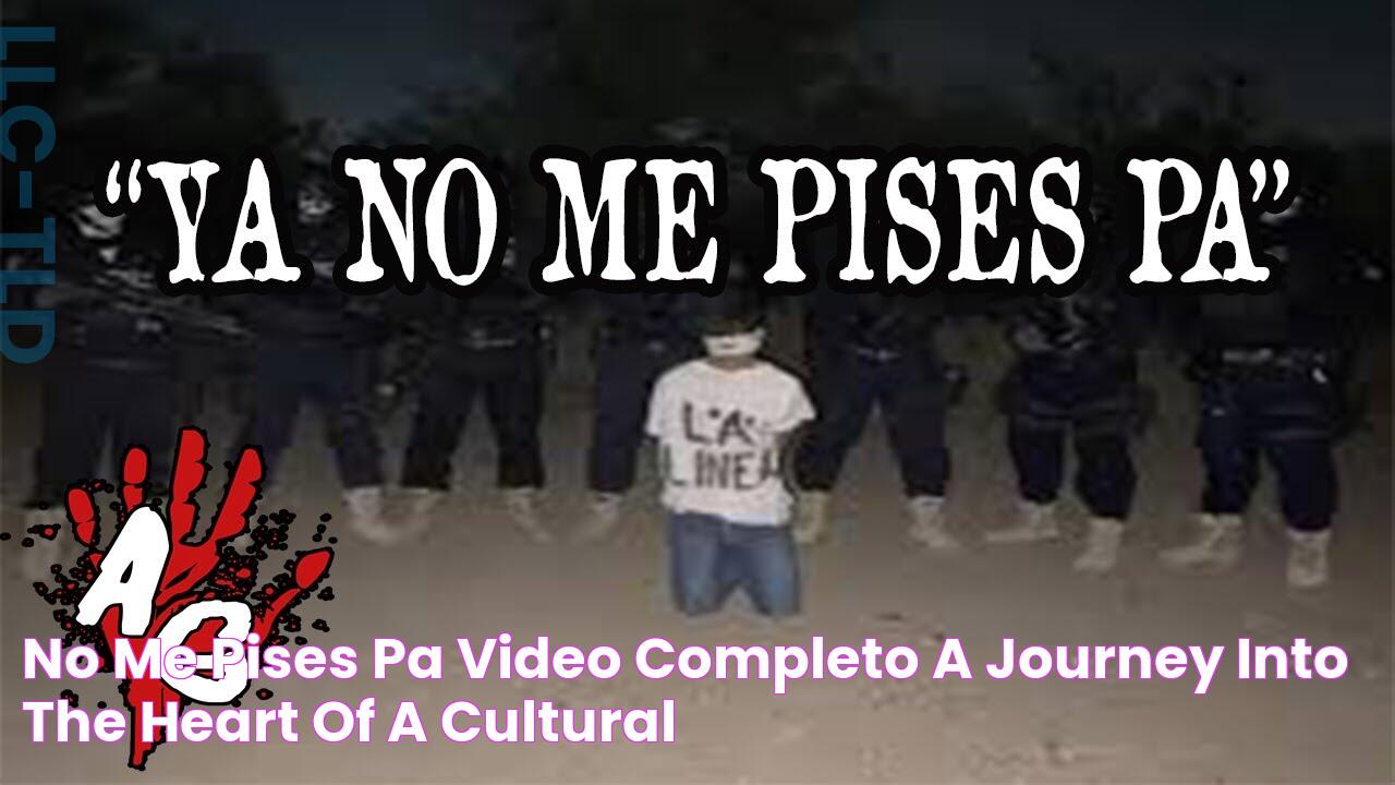 You Don't Want To Miss: The Ultimate Guide To "No Me Pises Pa"