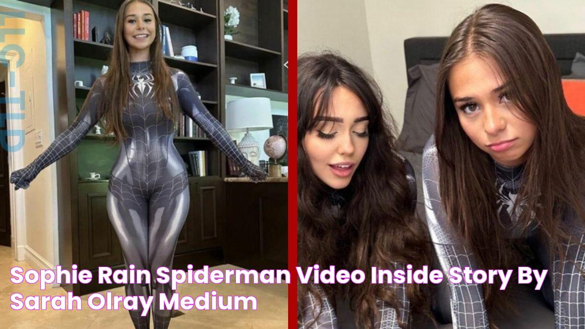 Sophie Rain Spiderman Video Inside Story by Sarah Olray Medium