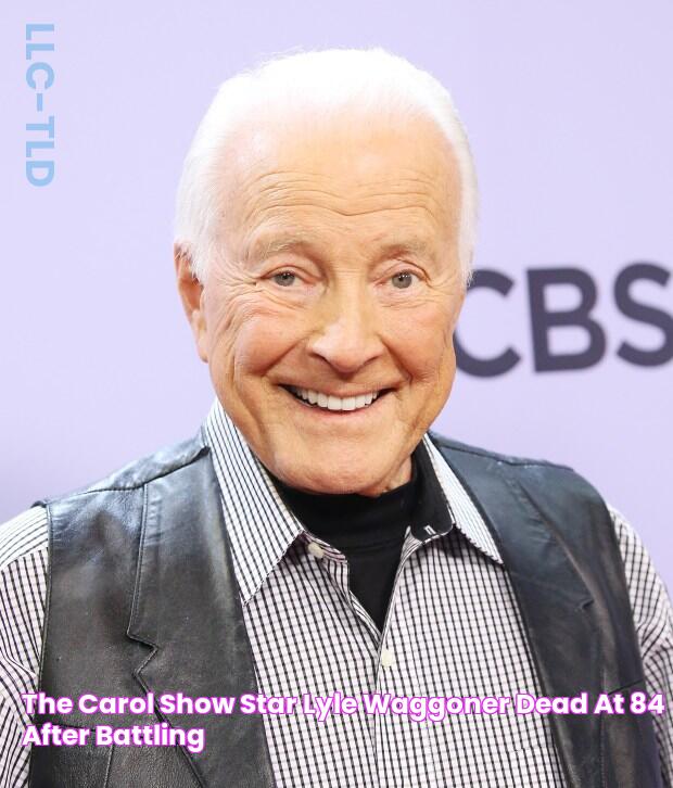 The Carol Show star Lyle Waggoner ‘dead at 84 after battling