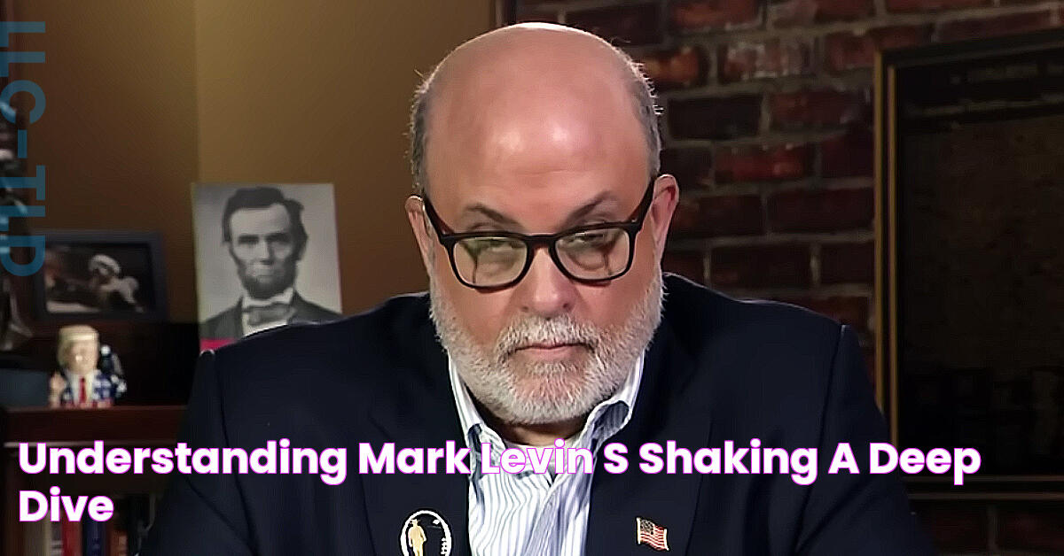 The Unexplained Reason Behind Mark Levin's Constant Shaking