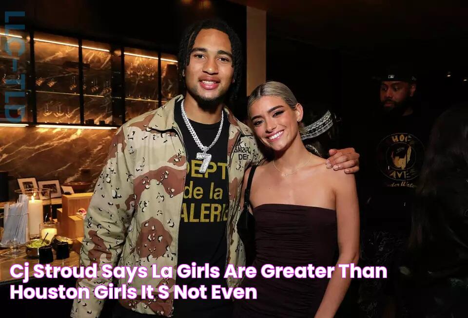 CJ Stroud Says LA Girls Are Greater Than Houston Girls 'It's Not Even