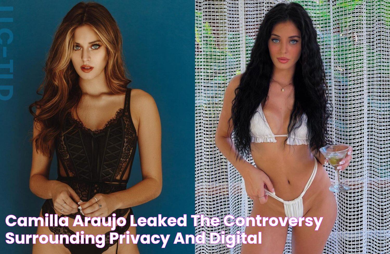 Camilla Araujo Leaked The Controversy Surrounding Privacy And Digital